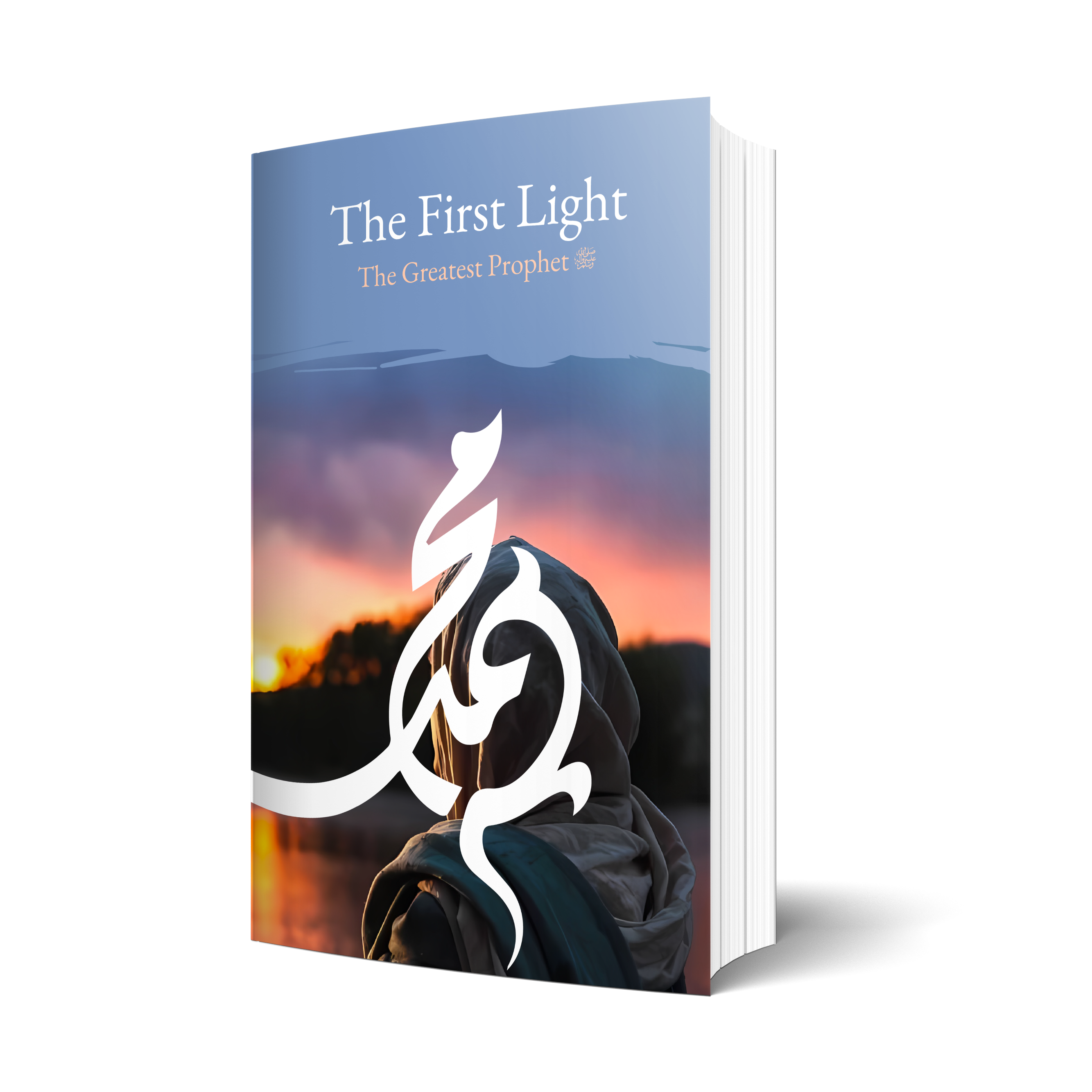 The First Light: The Greatest Prophet (s)